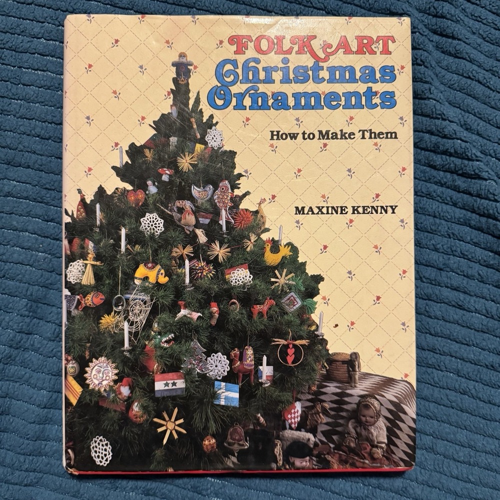 1985 Folk Art Christmas Ornaments: How to Make Them Retired Hardcover Vintage